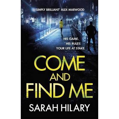 Come and Find Me (Di Marnie Rome Book 5) - (D.I. Marnie Rome) by  Sarah Hilary (Paperback)