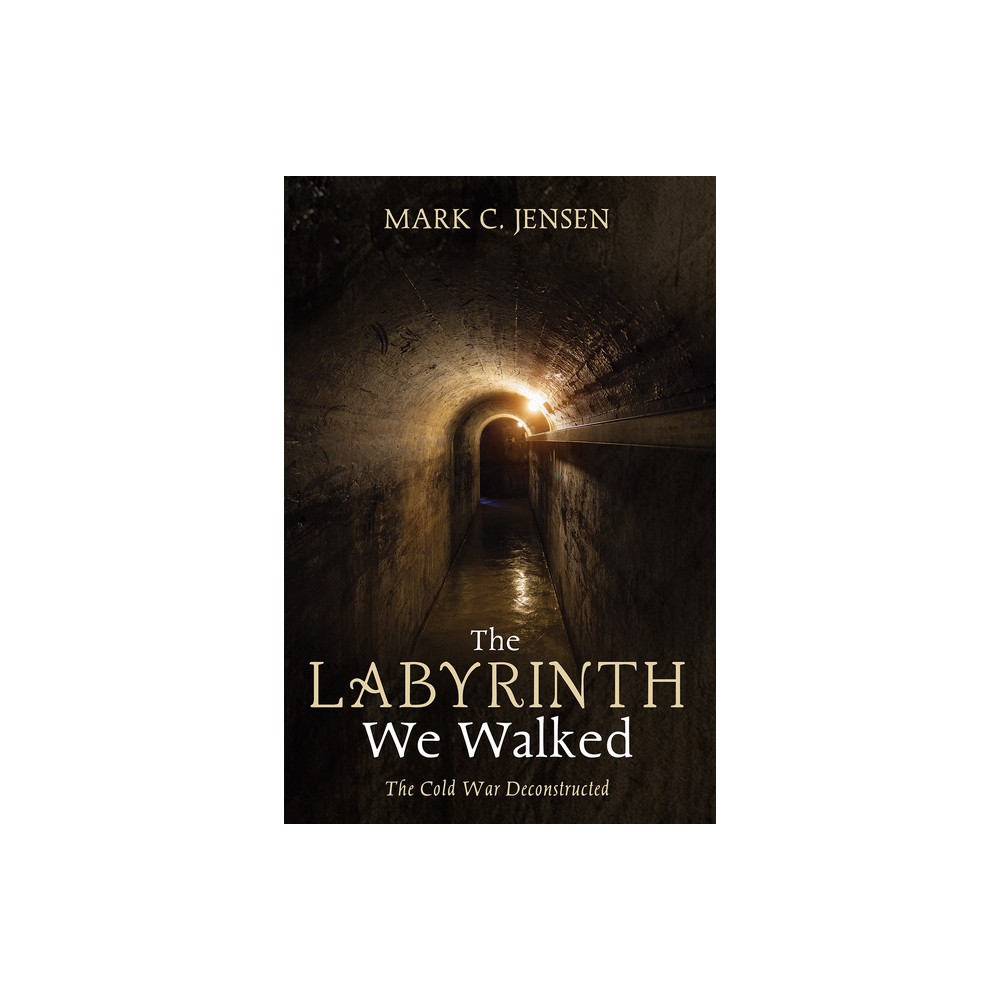 The Labyrinth We Walked - by Mark C Jensen (Paperback)