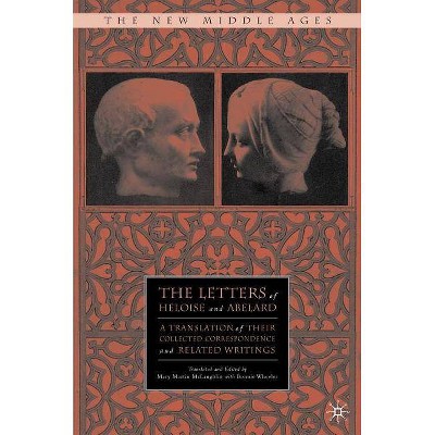 The Letters of Heloise and Abelard - (New Middle Ages) by  M McLaughlin & B Wheeler (Paperback)