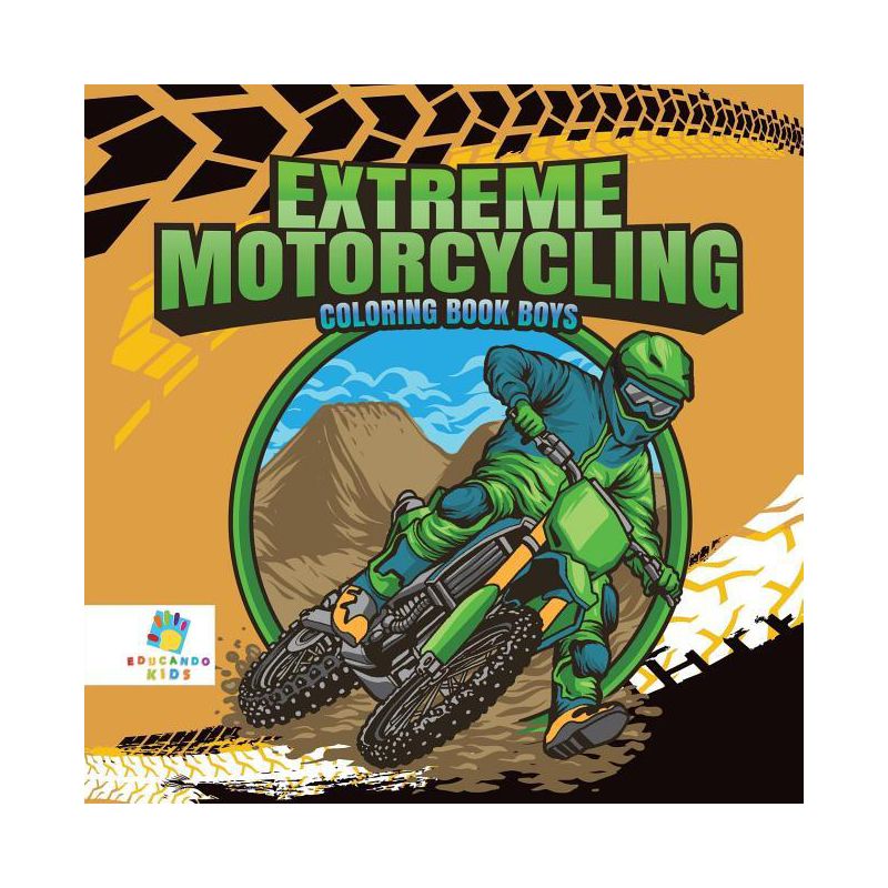 Extreme Motorcycling Coloring Book Boys - by  Educando Kids (Paperback), 1 of 2