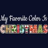 Junior's Design By Humans My Favorite Color Is Christmas By c3gdesigns T-Shirt - 2 of 3