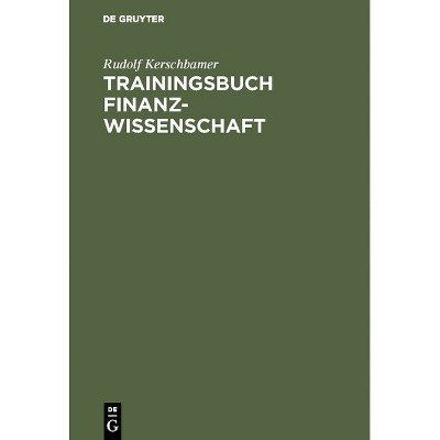 Trainingsbuch Finanzwissenschaft - by  Rudolf Kerschbamer (Hardcover)