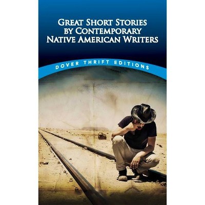 Great Short Stories by Contemporary Native American Writers - (Dover Thrift Editions) by  Bob Blaisdell (Paperback)