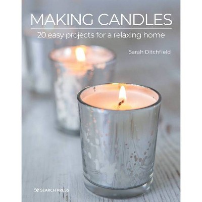 Making Candles - by  Sarah Ditchfield (Paperback)