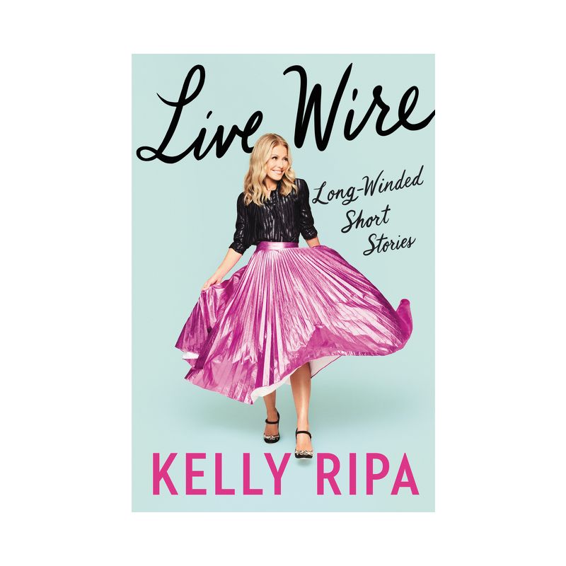 Live Wire - by Kelly Ripa, 1 of 2