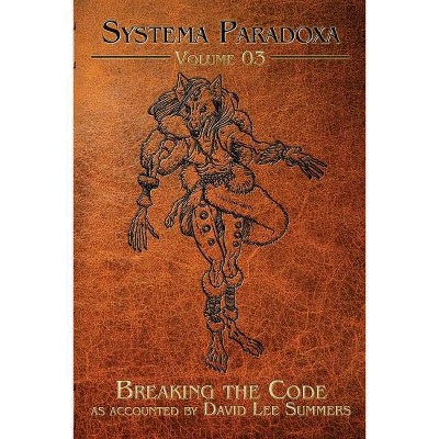 Breaking the Code - (Systema Paradoxa) by  David Lee Summers (Paperback)