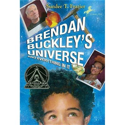 Brendan Buckley's Universe and Everything in It - by  Sundee T Frazier (Paperback)