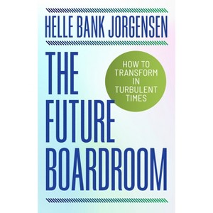 The Future Boardroom - by  Helle Bank Jorgensen (Hardcover) - 1 of 1