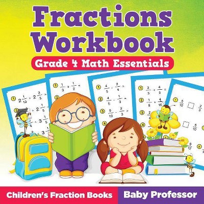 Fractions Workbook Grade 4 Math Essentials - by  Baby Professor (Paperback)