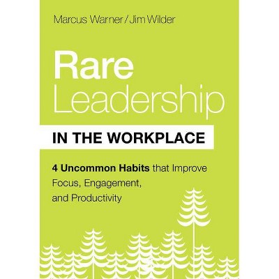 Rare Leadership in the Workplace - by  Marcus Warner & Jim Wilder (Hardcover)