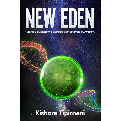 New Eden - by  Kishore Tipirneni (Paperback)