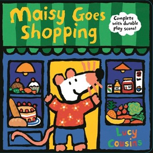 Maisy Goes Shopping: Complete with Durable Play Scene - by  Lucy Cousins (Board Book) - 1 of 1