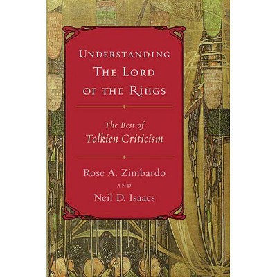 Understanding the Lord of the Rings - by  Neil D Isaacs & Rose a Zimbardo (Paperback)