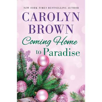 Coming Home to Paradise - (Sisters in Paradise) by  Carolyn Brown (Paperback)