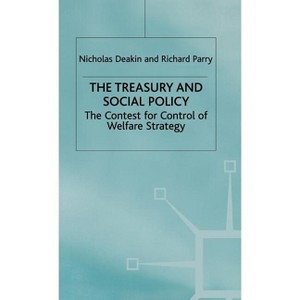 The Treasury and Social Policy - (Transforming Government) by  Nicholas Deakin & R Parry (Hardcover) - 1 of 1