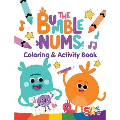 Super Simple Songs the Bumble Nums Coloring & Activity Book - (Super Simple Kids Coloring Books) by  Super Simple & Dover Publications (Paperback)