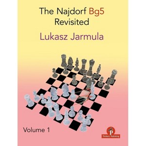 The Najdorf Bg5 Revisited - Volume 1 - by  Jarmula (Paperback) - 1 of 1