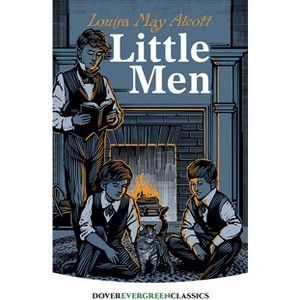 Little Men - (Dover Children's Evergreen Classics) by  Louisa May Alcott (Paperback) - 1 of 1