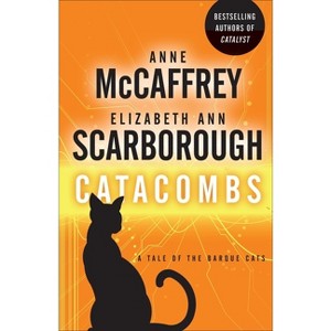 Catacombs - (Tale of Barque Cats) by  Anne McCaffrey & Elizabeth Ann Scarborough (Paperback) - 1 of 1