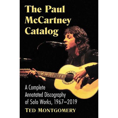 The Paul McCartney Catalog - by  Ted Montgomery (Paperback)