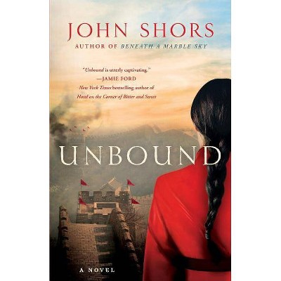 Unbound - by  John Shors (Paperback)