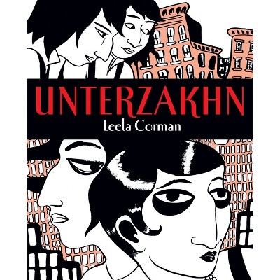 Unterzakhn - (Pantheon Graphic Library) by  Leela Corman (Hardcover)