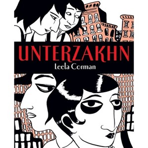 Unterzakhn - (Pantheon Graphic Library) by  Leela Corman (Hardcover) - 1 of 1