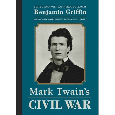 Mark Twain's Civil War - (Hardcover)