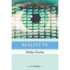 Reality TV - (TV Genres) by  Misha Kavka (Paperback) - 1 of 1
