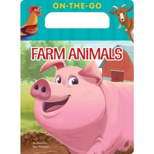 On-The-Go Farm Animals - (Board Book) - 1 of 1