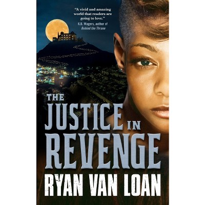 The Justice in Revenge - (The Fall of the Gods) by  Ryan Van Loan (Paperback)
