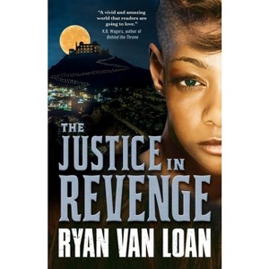 The Justice in Revenge - (The Fall of the Gods) by  Ryan Van Loan (Paperback) - 1 of 1