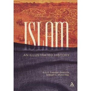 Islam - by  Stuart Christopher Munro-Hay & G S P Freeman-Grenville (Paperback) - 1 of 1