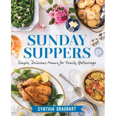 Sunday Suppers - by  Cynthia Graubart (Hardcover)