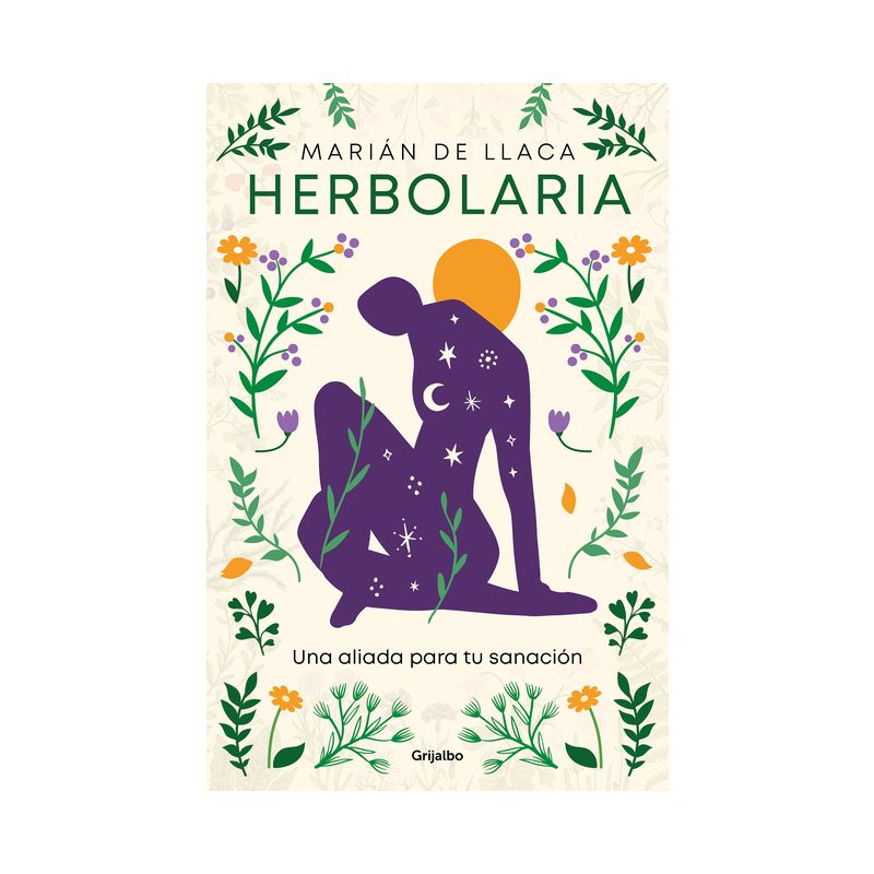 Herbolaria. Una Aliada Para Tu Sanación / Herbal Medicine. Your Health Ally - by  Marián de Llaca (Paperback), 1 of 2