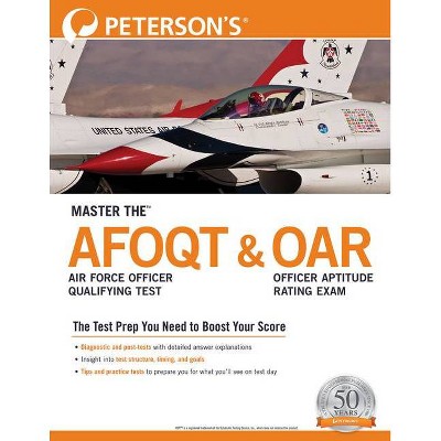 Master The(tm) Air Force Officer Qualifying Test (Afoqt) & Officer Aptitude Rating Exam (Oar) - by  Peterson's (Paperback)