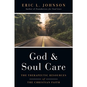 God and Soul Care - by  Eric L Johnson (Hardcover) - 1 of 1