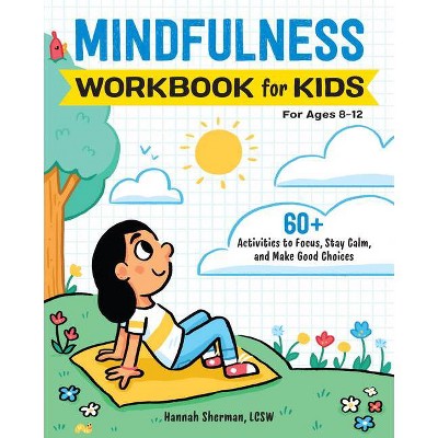 Mindfulness Workbook for Kids - by  Hannah Sherman (Paperback)