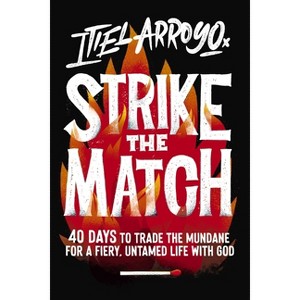 Strike the Match - by  Itiel Arroyo (Paperback) - 1 of 1