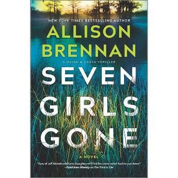 Seven Girls Gone - (Quinn & Costa Thriller) by Allison Brennan