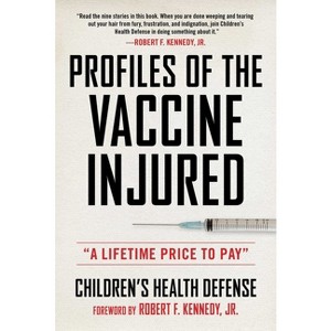 Profiles of the Vaccine-Injured - by  Children's Health Defense & Robert F Kennedy (Hardcover) - 1 of 1