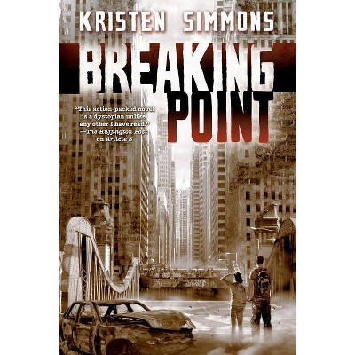 Breaking Point - (Article 5) by  Kristen Simmons (Paperback)