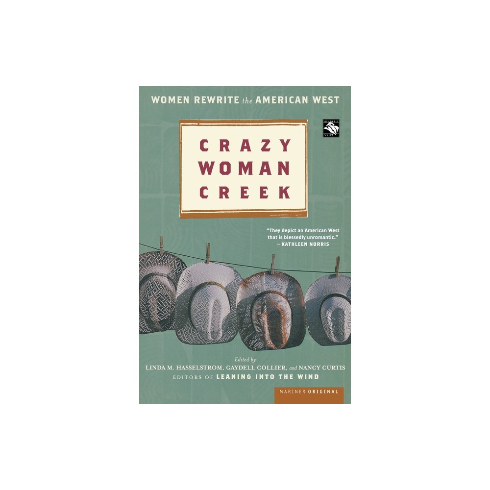 Crazy Woman Creek - by Linda M Hasselstrom & Gaydell Collier & Nancy Curtis (Paperback)