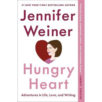 Hungry Heart - by  Jennifer Weiner (Paperback)