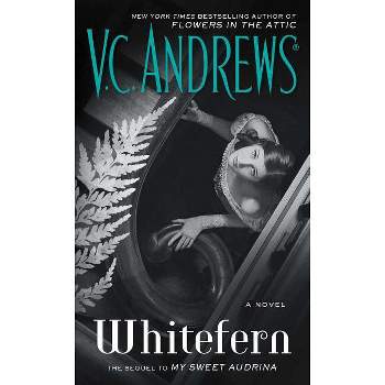 Whitefern - (Audrina) by  V C Andrews (Paperback)