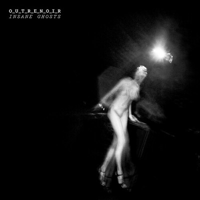 O_U_T_R_E_N_O_I_R (David Fenech & Mp Rixain) - Insane Ghosts (Vinyl)
