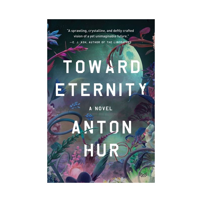 Toward Eternity - by  Anton Hur (Hardcover), 1 of 2