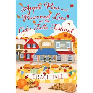 Apple Pies and Poisoned Lies at the Cider Falls Festival. - by  Traci Hall (Paperback) - 1 of 1