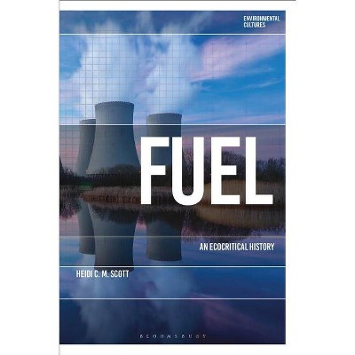 Fuel - (Environmental Cultures) by Heidi C M Scott