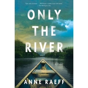 Only the River - by  Anne Raeff (Paperback) - 1 of 1